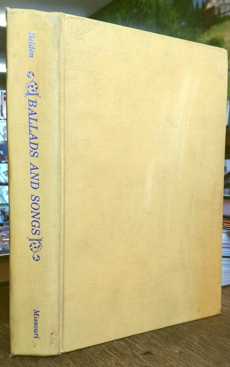 Ballads and Songs: Collected by the Missouri Folk-Lore Society (University of Missouri Studies Vol. 15 No. 1)