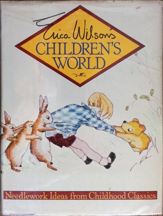 Erica Wilson's Children's World; Needlework Ideas from Childhood Classics
