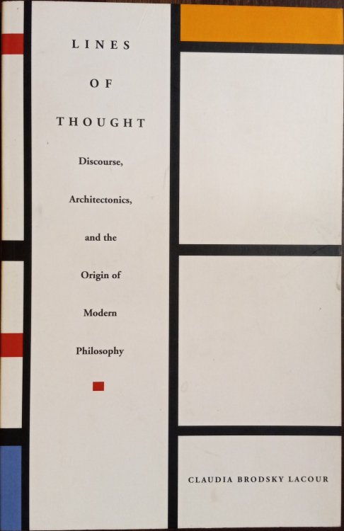 Lines of Thought: Discourse, Architectonics, and the Origin of Modern Philosophy