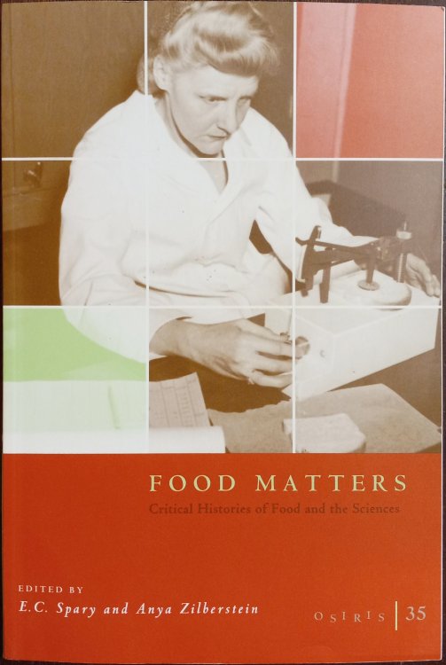 Food Matters: Critical Histories of Food and the Sciences (Osiris #35)