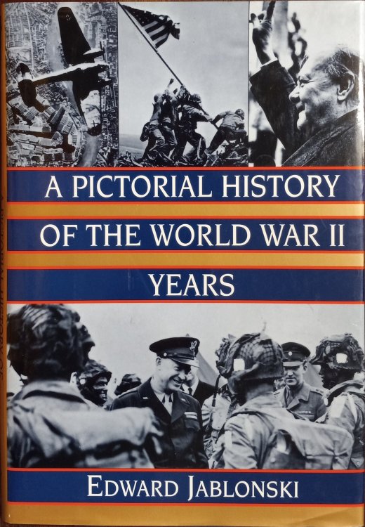 A Pictorial History of the World War II Years
