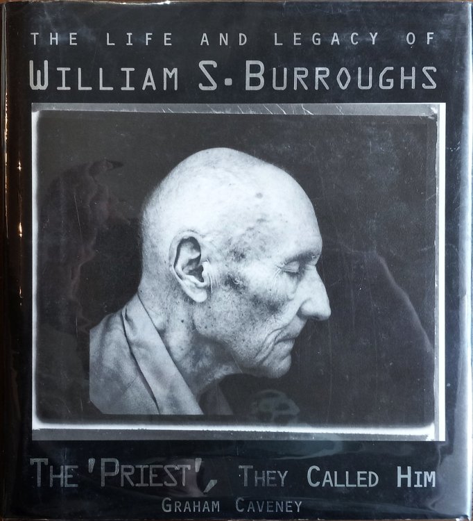 The 'Priest', They Called Him: The Life and Legacy of William S. Burroughs