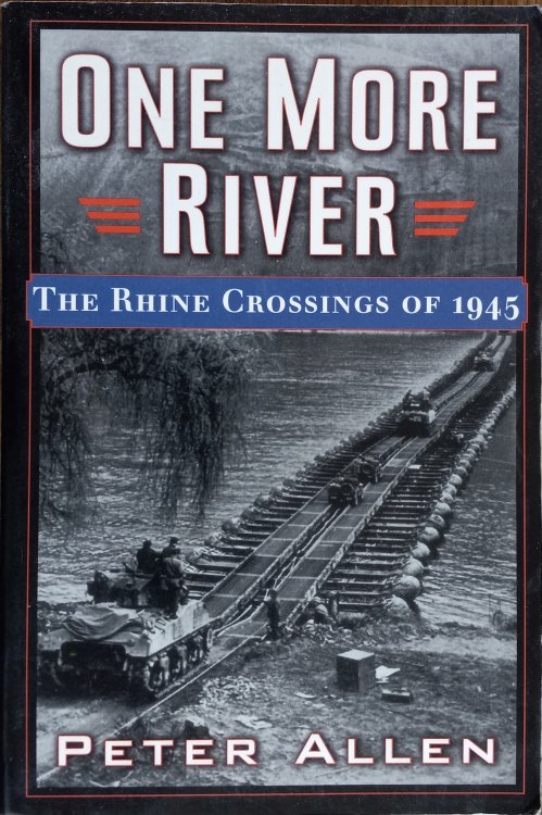 One More River: The Rhine Crossings of 1945