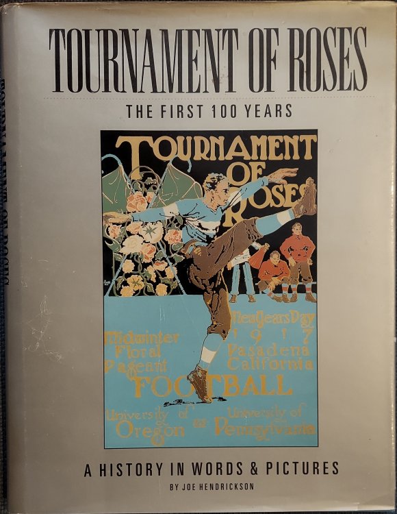 Tournament of Roses: The First 100 Years, A History in Words and Pictures