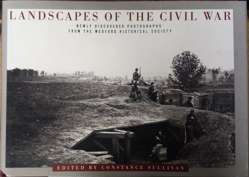 Landscapes of the Civil War: Newly Discovered Photographs from the Medford Historical Society