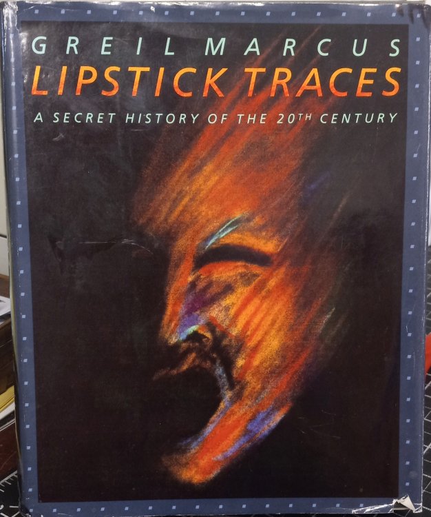 Lipstick Traces: A Secret History of the 20th Century