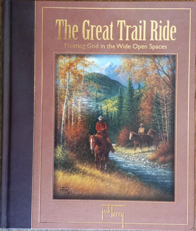 The Great Trail Ride: Meeting God in the Wide Open Spaces