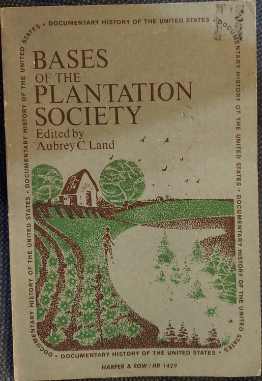 Bases of the Plantation Society (Documentary History of the United States)
