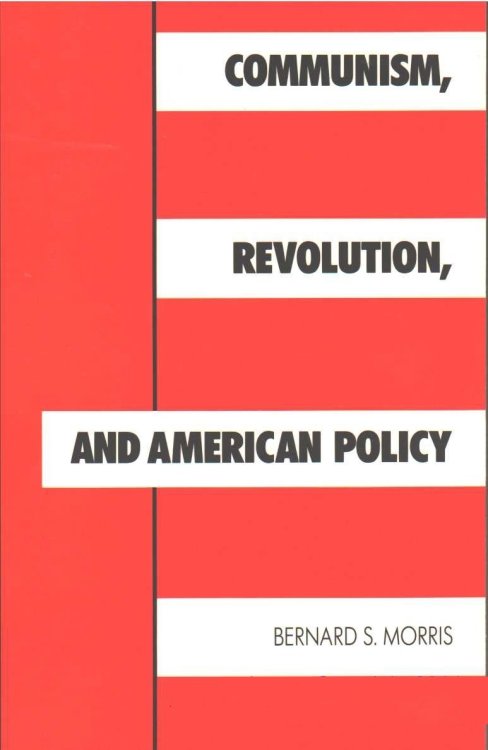 Communism, Revolution, and American Policy