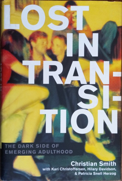 Lost in Transition: The Dark Side of Emerging Adulthood