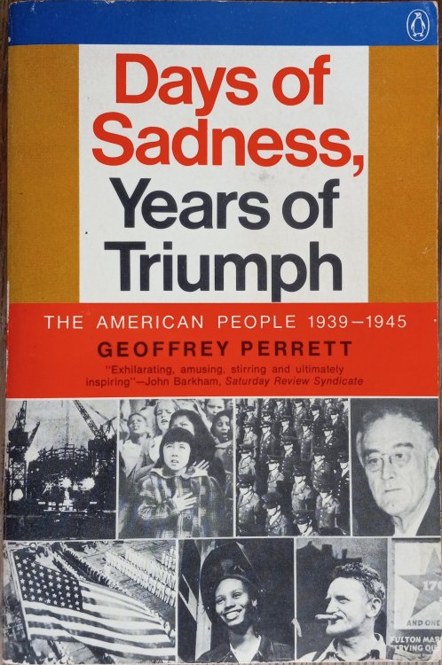 Days of Sadness, Days of Triumph: The American People 1939-1945