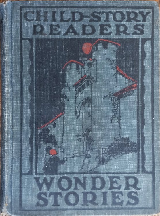 Child-Story Readers: Wonder Stories