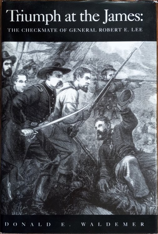Triumph at the James: The Checkmate of General Robert E. Lee