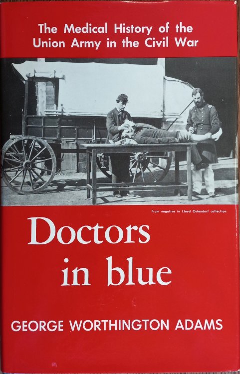 Doctors in Blue: The Medical History of the Union Army in the Civil War
