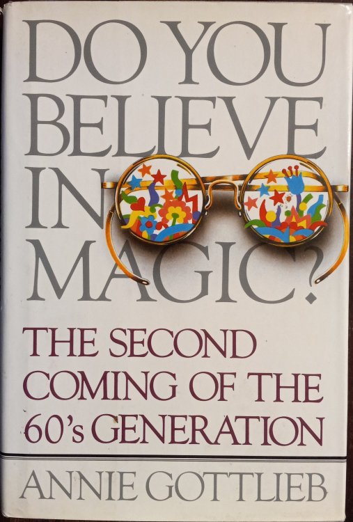Do You Believe in Magic: The Second Coming of the Sixties Generation