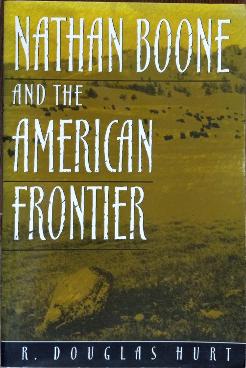 Nathan Boone and the American Frontier (Missouri Biography Series)