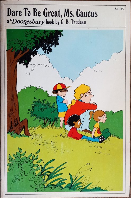 Dare To Be Great, Ms. Caucus (A Doonesbury Book)