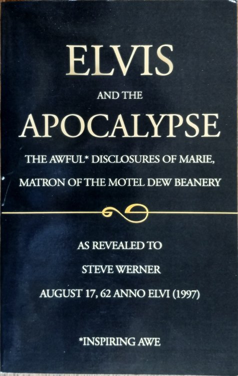 Elvis and the Apocalypse: The Awful Disclosures of Marie, Matron the Motel Dew Beanery