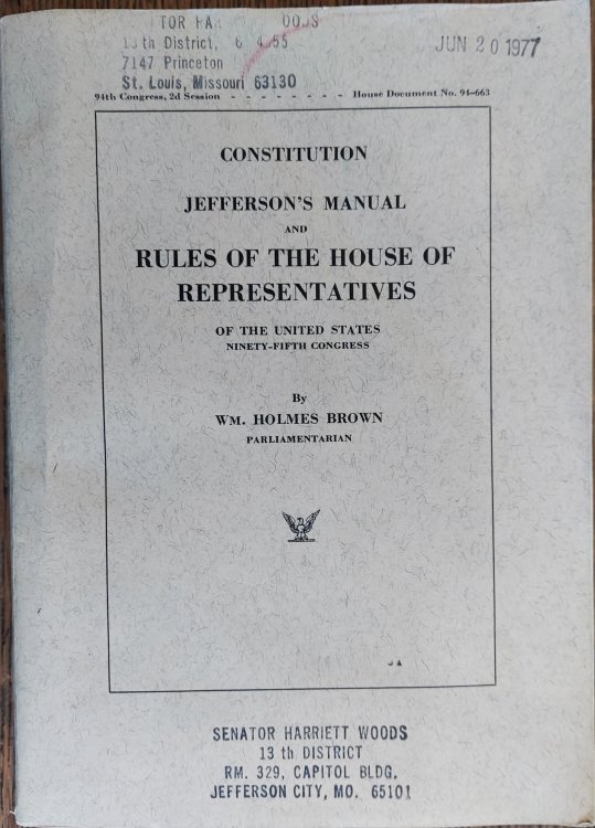 The Constitution and Jefferson's Manual and Rules of the House of Representatives of the United States Ninety-Fifth Congress (House Document No. 94-663)