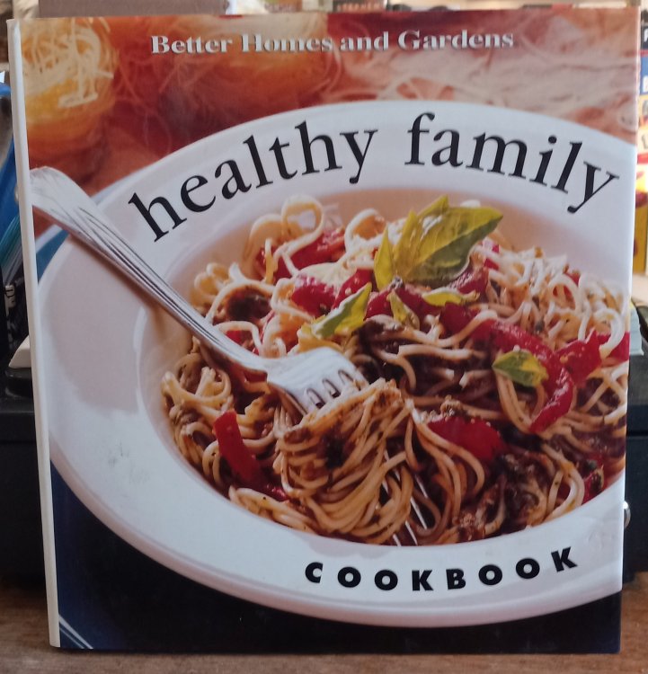 Better Homes and Gardens Healthy Family Cookbook