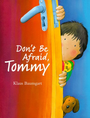 Don't be afraid, Tommy