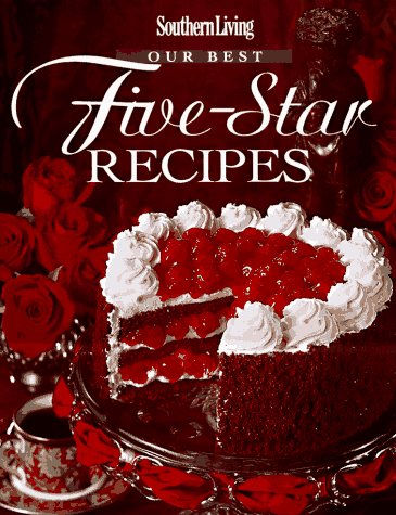 Southern Living Our Best Five-Star Recipes