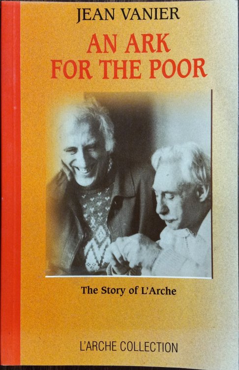 An Ark for the Poor: The Story of L'Arche (L'Arche Collection)