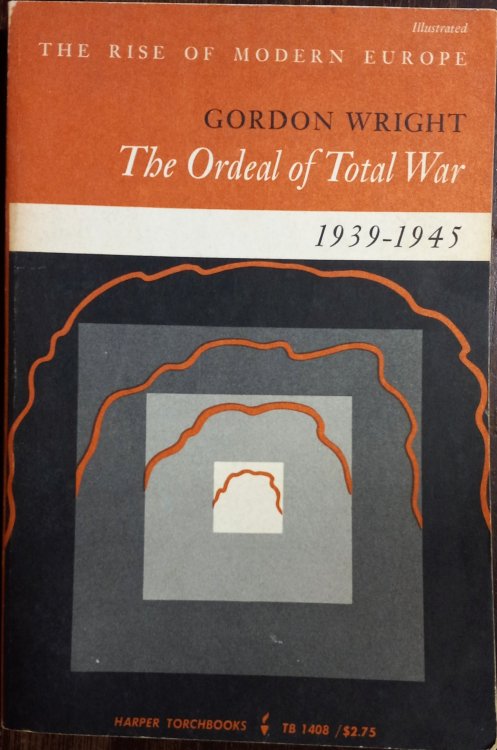 The Ordeal of Total War 1939-1945 (The Rise of Modern Europe)