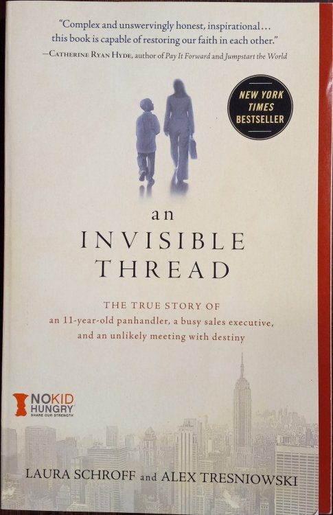 An Invisible Thread: The True Story of an 11-Year-old Panhandler, a Busy Sales Executive, and an Unlikely Meeting with Destiny