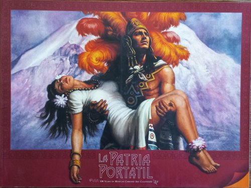 Lapatria Portatil : 100 Years of Mexican Chromo Art Calendars