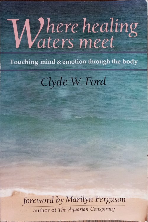 Where Healing Waters Meet: Touching Mind and Emotion through the Body