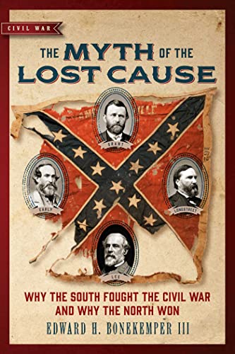The Myth of the Lost Cause: Why the South Fought the