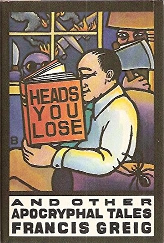 Heads You Lose: And Other Apocryphal Tales
