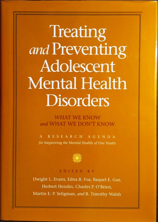 Treating and Preventing Adolescent Mental Health Disorders: What We Know and What We Don't Know - A Research Agenda for Improving the Mental Health of Our Youth