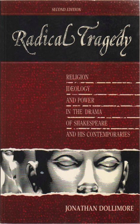 Radical Tragedy: Religion, Ideology and power in the Drama of Shakespeare and His Contemporaries [Second Edition]