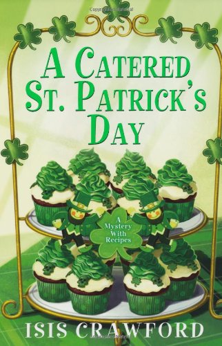 A Catered St Patrick's Day: A Mystery with Recipes