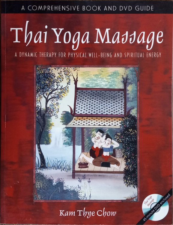 Thai Yoga Massage: A Dynamic Therapy for Physical Well-Being and Spiritual Energy