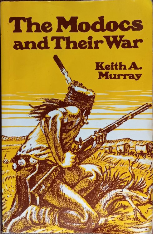 The Modocs and Their War (The Civilization of the American Indian Series)