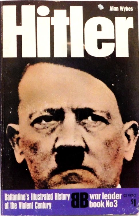 Hitler [Ballantine's Illustrated History of the Violent Century, War Leader Book, No. 3]