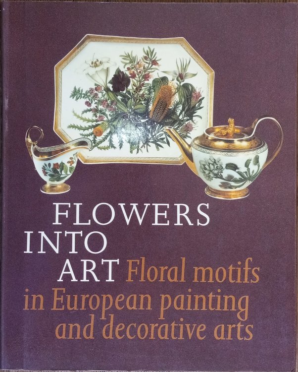 Flowers into Art: Floral Motifs in European Painting and Decorative Arts