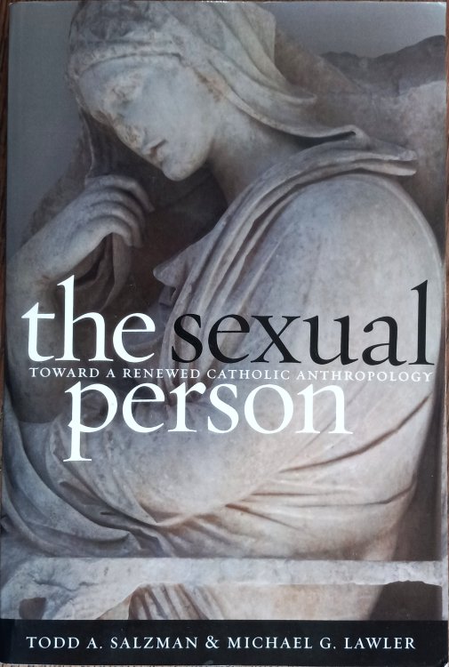 The Sexual Person: Toward a Renewed Catholic Anthropology