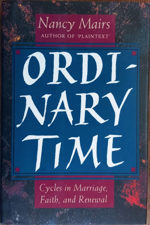 Ordinary Time: Cycles in Marriage, Faith, and Renewal