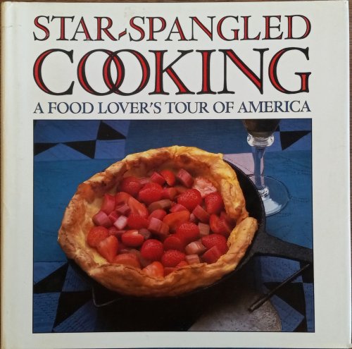 Star-Spangled Cooking: A Food Lover's Tour of America