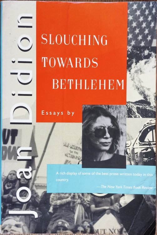 Slouching Towards Bethlehem: Essays