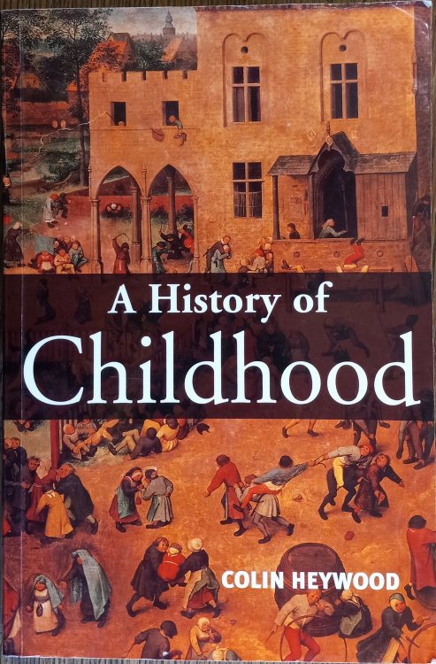 A History of Childhood: Children and Childhood in the West from Medieval to Modern Times