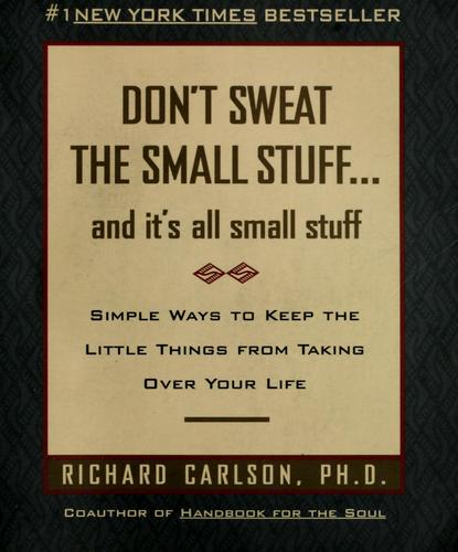 Don't Sweat the Small Stuff. And It's All Small Stuff
