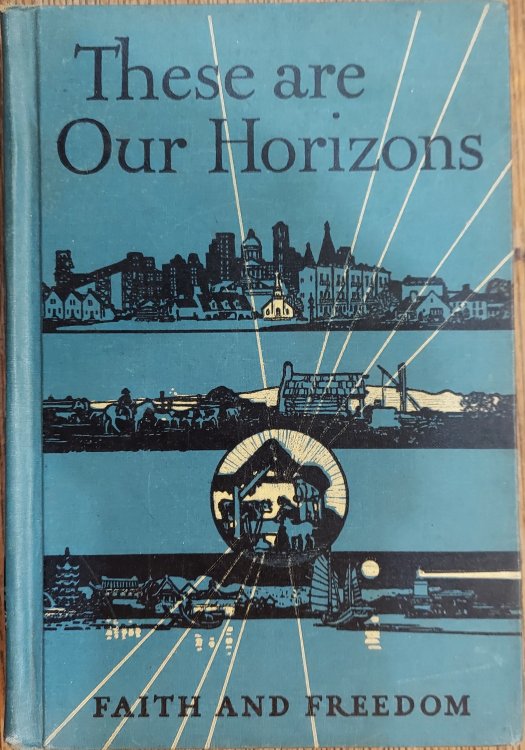 These are Our Horizons (Faith and Freedom Readers)