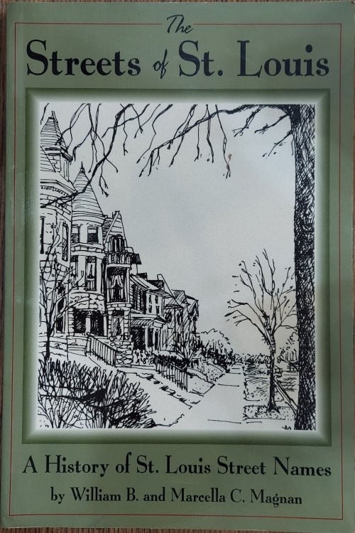 The Streets of St. Louis: A History of St. Louis Street Names