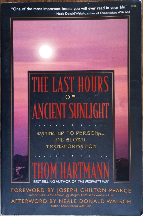 The Last Hours of Ancient Sunlight: Waking Up to Personal and Global Transformation