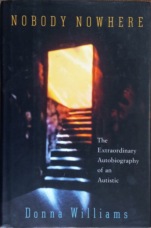 Nobody Nowhere: The Extraordinary Autobiography of an Autistic